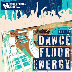 Nothing But... Dancefloor Energy, Vol. 03
