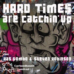 Hard Times Are Catchin' Up