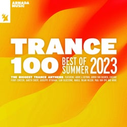 Trance 100 - Best Of Summer 2023 - Extended Versions