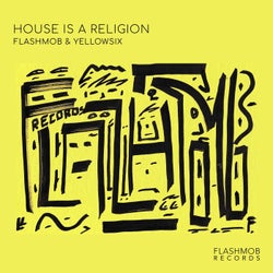 House Is a Religion