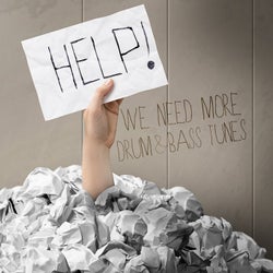 Help! We Need More Drum & Bass Tunes