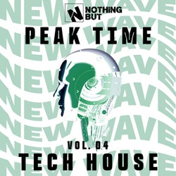 Nothing But... Peak Time Tech House, Vol. 04