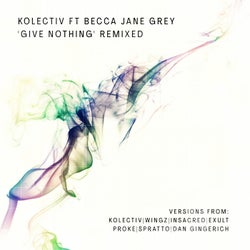 Give Nothing' Remixed
