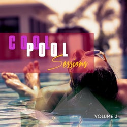 Cool Pool Sessions, Vol. 3 (Chill House Pool Tunes)