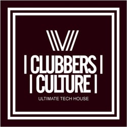 Clubbers Culture: Ultimate Tech House