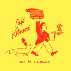 Cafe Kitsune Mix by Lazywax (DJ Mix)