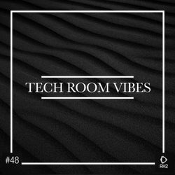 Tech Room Vibes Vol. 48