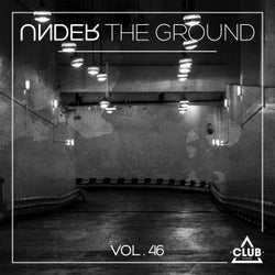 Under The Ground, Vol.46
