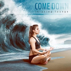 Come Down: Relaxing Lounge