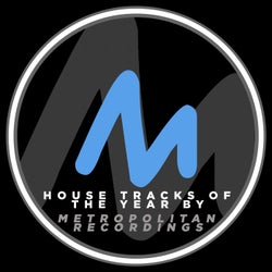 House Tracks of the Year by Metropolitan Recordings