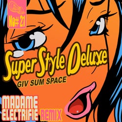 Giv Sum Space (Madame Electrifie Remix)